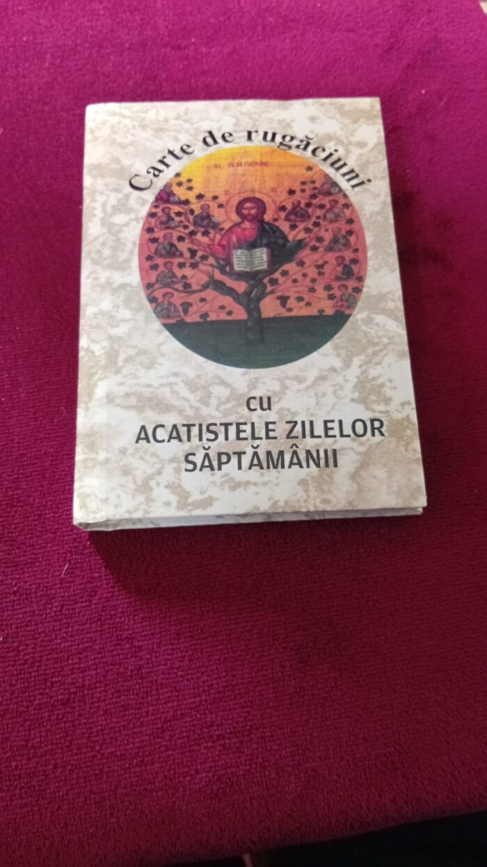 Carte de Rugăciuni cu Acatistele zilelor săptămâni